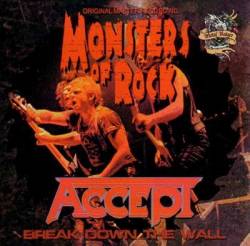 Accept : Break Down the Wall (the Complete Monsters of Rock)